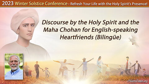 Discourse by the Holy Spirit and the Maha Chohan for English-speaking Heartfriends (Bilingüe)