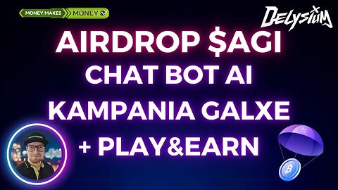 💸AIRDROP $AGI + Chat Bot AI +Kampania na Galxe + Play&Earn - DMA