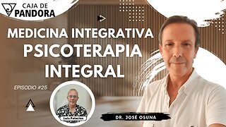 Medicina Integrativa. Psicoterapia Integral con Dr. José Osuna