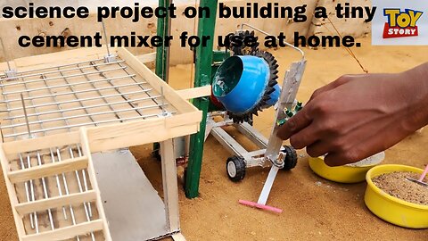 science project on building a tiny cement mixer for use at home.