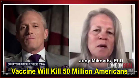 Covid Vaccine Will Kill 50 Million Americans (Judy Mikovits, PhD)