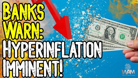 BANKS WARN: HYPERINFLATION IMMINENT! - As The Economy COLLAPSES, Countries Warn Of A MASSIVE CRISIS