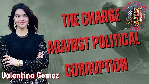 The Charge Against Political Corruption: Valentina Gomez
