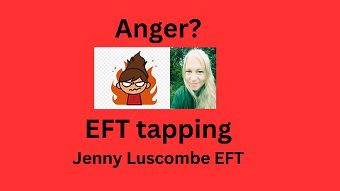 Anger? EFT tapping [Jenny Luscombe EFT]