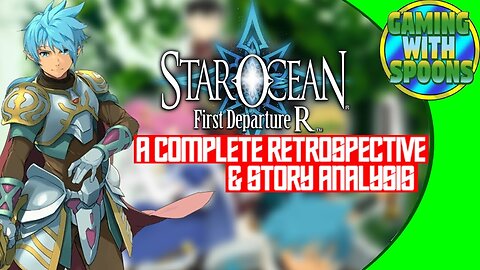 Star Ocean RETROSPECTIVE AND STORY ANALYSIS | Gaming With Spoons