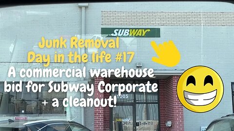 Junk Removal Day in the Life 17 - Subway Warehouse Bid + A cleanout!