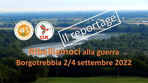 Ribelliamoci alla guerra - Borgotrebbia 2/4 settembre 2022