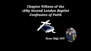 Chapter Fifteen Second London Baptist Confession of Faith