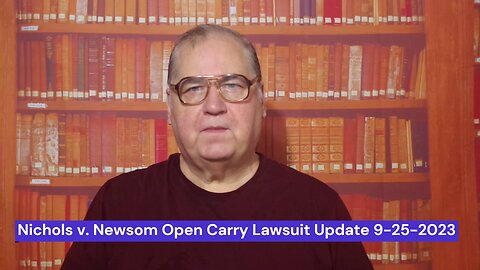 Nichols v. Newsom Open Carry Lawsuit Update 9-25-2023