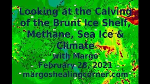 Looking at the Calving of the Brunt Ice Shelf, Methane, Sea Ice & Climate with Margo (Feb. 28, 2021)