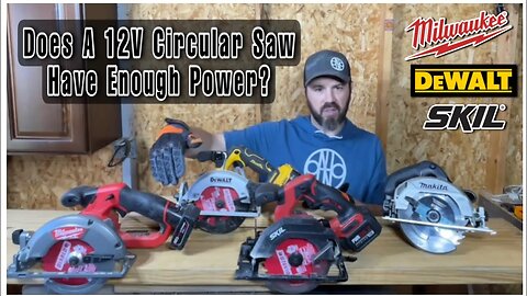 Is A 12V Circular Saw Powerful Enough For The Projects You Tackle?