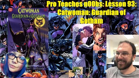 Pro Teaches n00bs: Lesson 93: Catwoman: Guardian of Gotham