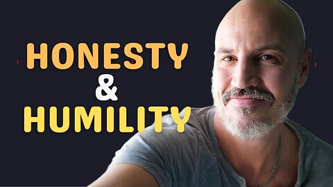 How to Understand Honesty & Humility--The Simplest Way