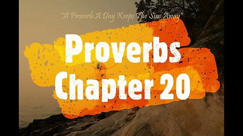 A Proverb A Day Keeps the Sins Away (Proverbs 20 - May 20, 2023)