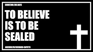 To Believe is to be Sealed