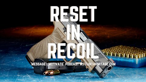 Reset In Recoil: A Technique for Guns and Life