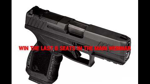 TAURUS GX4 CARRY T.O.R.O MINI #3 FOR THE LAST 6 SEATS IN THE MAIN WEBINAR