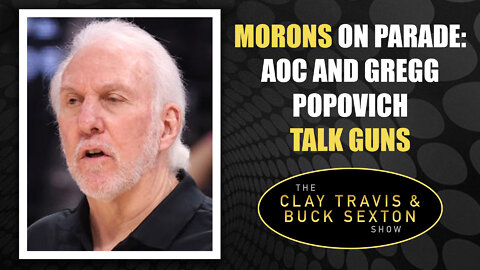 Morons on Parade: AOC and Gregg Popovich Talk Guns