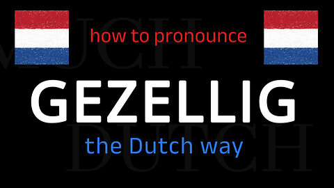 How to say GEZELLIG in Dutch. Follow this short tutorial.