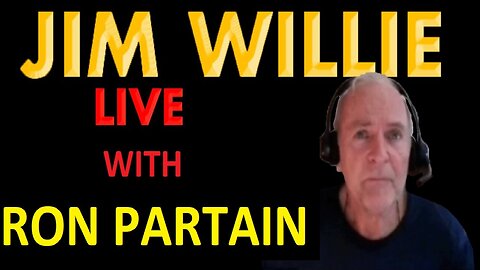 RON PARTAIN :A Discussion with Jim Willie