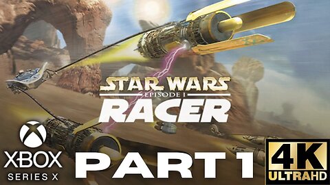 Star Wars Episode I Racer Gameplay Part 1 | Xbox Series X|S | 4K (No Commentary Gaming)