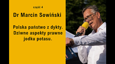 Dr Marcin Sowiński - Polska państwo z dykty. Dziwne aspekty prawne jodku potasu