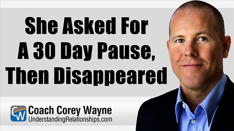 She Asked For A 30 Day Pause, Then Disappeared