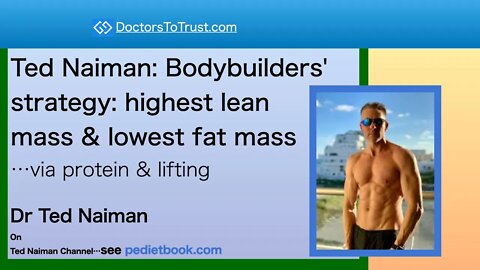 Ted Naiman: Bodybuilders' strategy: highest lean mass at lowest fat mass...via protein & lifting