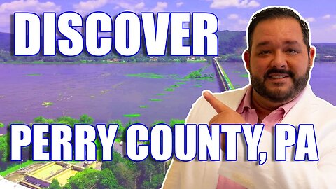EXPLORE Living In Perry County PA | Moving To Perry County PA | Perry County PA Real Estate