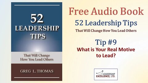 52 Leadership Tips - Free Audio Book - Tip #9: What is Your Real Motive to Lead?