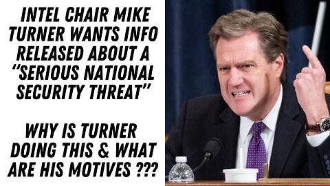 Is Mike Turner Using Scare Tactics To Get Ukraine Funding Passed ???