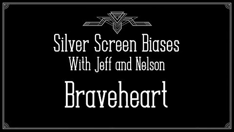 Bray Fart ft. Phil Haydn - Silver Screen Biases 023 - Braveheart