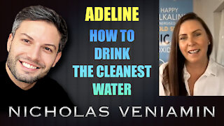Adeline Discusses How To Drink The Cleanest Water with Nicholas Veniamin