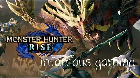 Infamous Gaming | Monster Hunter Rise Episode 8