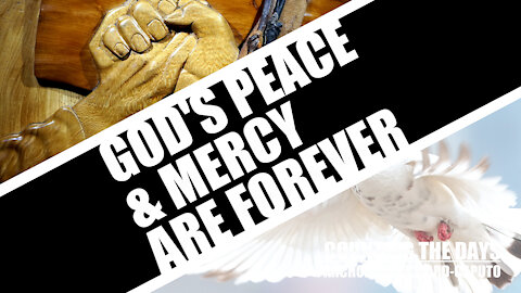 GOD's Peace & Mercy Are Forever