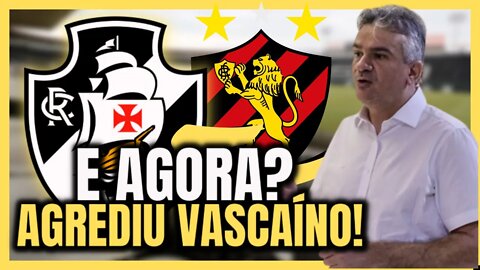 URGENTE! VEJA IMAGENS DA AGRESSÃO DO VICE PRESIDENTE DO SPORT! NOTÍCIAS DO VASCO