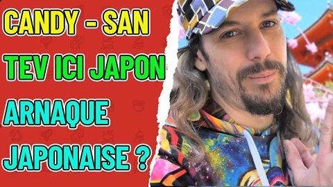 @Tev - Ici Japon et l'Escroquerie Candysan ? @Ici Japon Corp. avis sur le bisness du japon