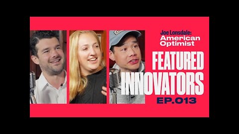 EP 13: Sal Churi, Keri Findley, and Wesley Chan: Innovators Changing Our World Right Now