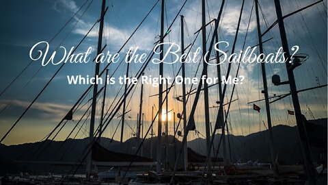 What are the Best Sailboats & Which is the Right One for Me?