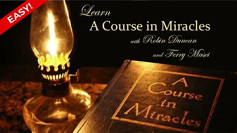 Learn A Course in Miracles (ACIM Text Chapter 18 Part 7) with Easy Explanations by Robin Duncan