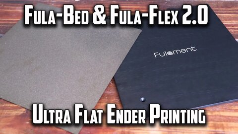 Ultra Flat Fula-Bed and Fula-Flex 2.0 for Ender 3 and Ender 5