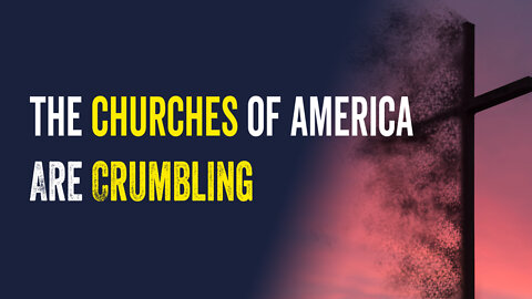 The Churches of America Are Crumbling