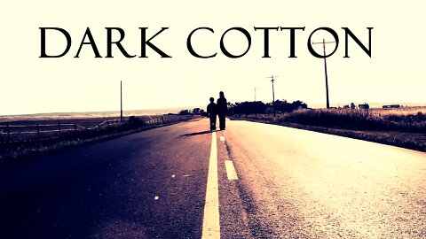 Dark Cotton (Short Film)
