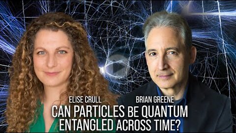 World Science Festival: Can Particles be Quantum Entangled Across Time?