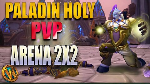 PALADIN HOLY 10.1.5 PVP - TENTANDO APRENDER A CURAR NO PVP, O REWORK NO PALA FICOU TOP !!!