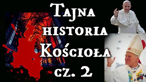 Tajna historia Kościoła cz. 2. Jan Paweł II. Motu proprio Franciszka. Symbole.