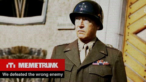We Defeated the Wrong Enemy - General George S. Patton Jr