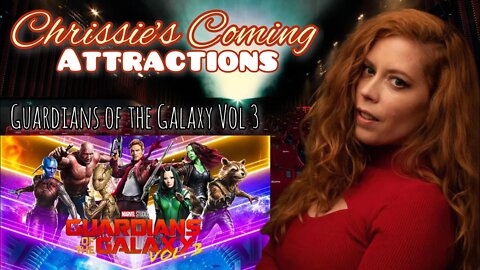 Chrissie's Coming Attractions: Guardians of the Galaxy Vol. 3- Chris Pratt, Zoe Saldana, Vin Diesel