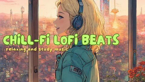 🎧 Chill-Fi Lofi Beats for Studying & Relaxing ~ 24/7 LoFi Hip-Hop Music 🎧