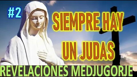 SIEMPRE HAY UN JUDAS - APARICIONES DE LA VIRGEN MARÍA EN MEDJUGORGE